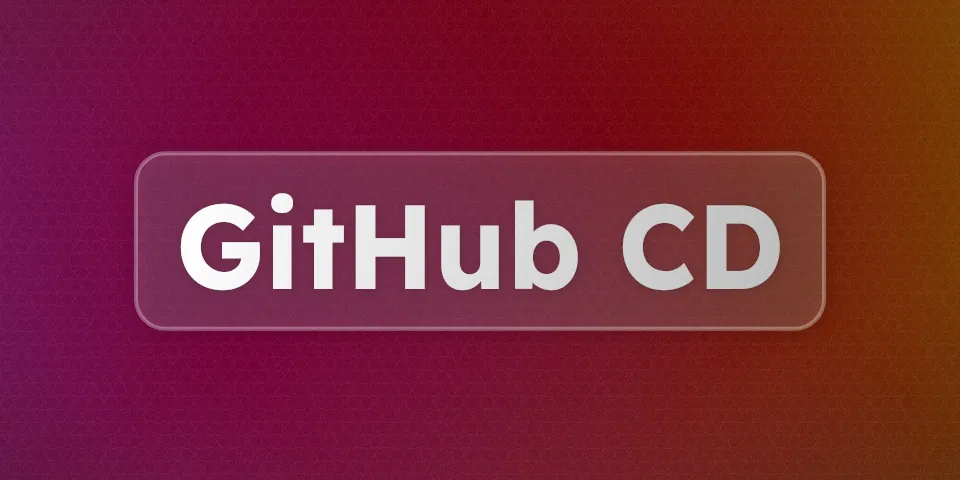 A beautiful cover image with the text "Github CD"